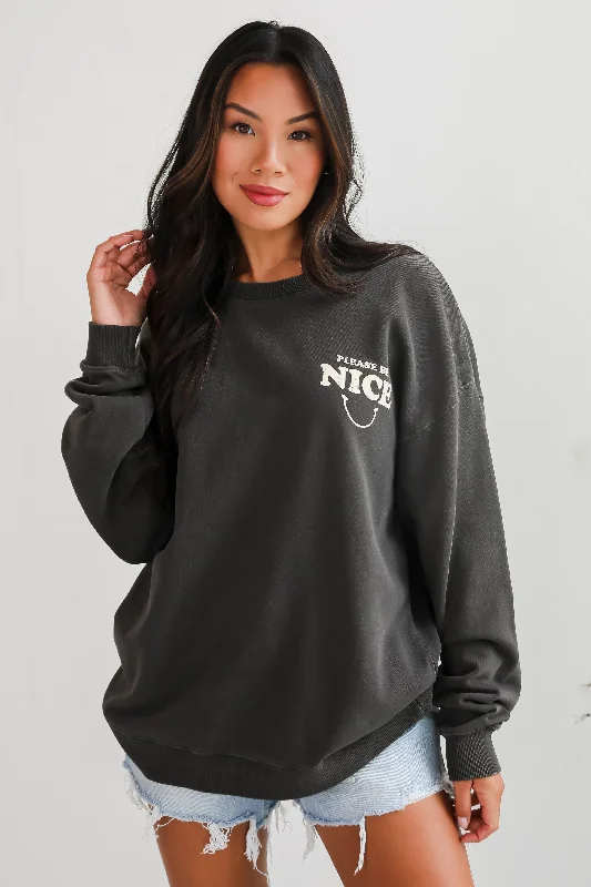 FINAL SALE - Please Be Nice Sweatshirt